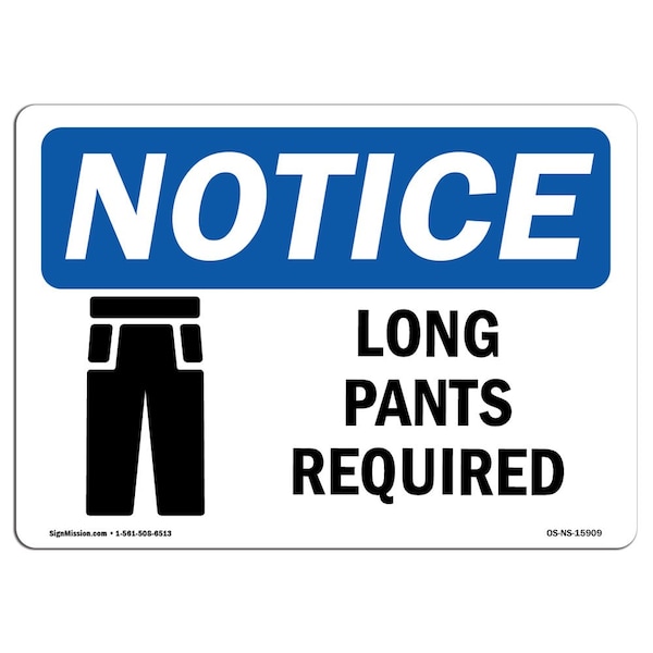 OSHA Notice Sign, NOTICE Long Pants Required, 14in X 10in Aluminum, 14" W, 10" H, Landscape
